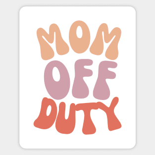 Mom Off Duty Magnet